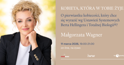 2026 - Webinarium Ustawień Systemowych Berta Hellingera i Totalnej Biologii® - Małgorzata Wagner
