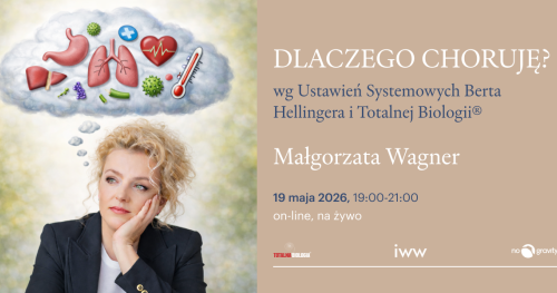 2026 - Webinarium Ustawień Systemowych Berta Hellingera i Totalnej Biologii® - Małgorzata Wagner
