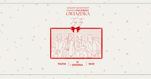 Gwiazdka Tuż Tuż │ Koncert świąteczny zespołu Miss Nobody