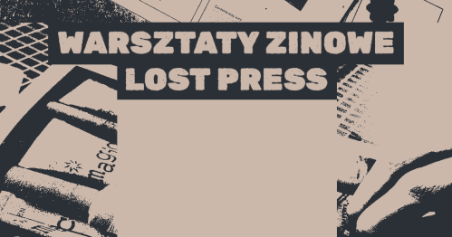 Warsztaty Zinowe z Lost Press