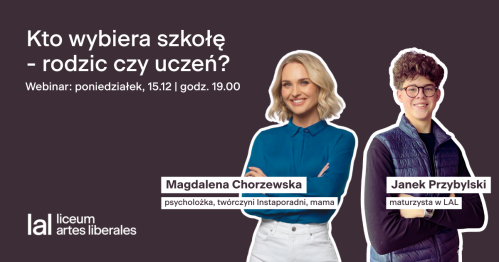 Webinar: Kto wybiera szkołę - rodzic czy uczeń? | 15 grudnia | 19.00