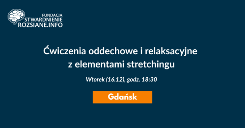Ćwiczenia oddechowe i relaksacyjne z elementami stretchingu - zajęcia w Gdańsku dla osób z chorobami neurologicznymi (16.12.2025, godz. 18:30)