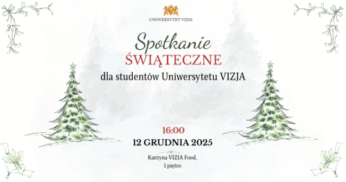 Spotkanie świąteczne dla studentów Uniwersytetu VIZJA/ Christmas gathering for VIZJA University students