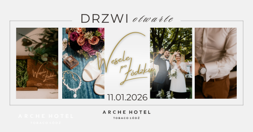 DRZWI OTWARTE "Wesele po Łódzku" w Arche Hotel Tobaco