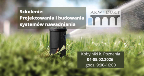 Szkolenie z budowy systemu nawadniania i zasad projektowania