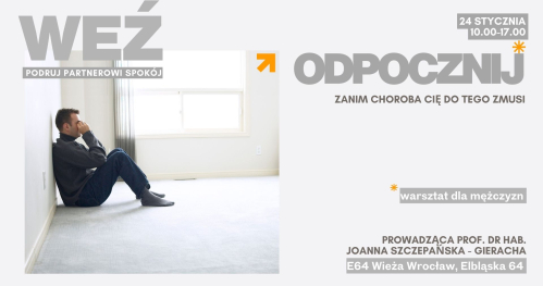 WEŻ ODPOCZNIJ - warsztat dla mężczyzn - sobota 24.01