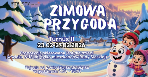 II TURNUS "Zimowa Przygoda" - ZAPISY NA PÓŁKOLONIE 2026