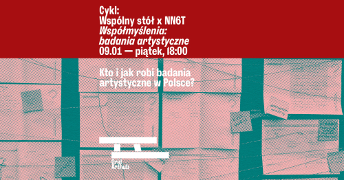Wspólny stół x NN6T / Współmyślenia: badania artystyczne