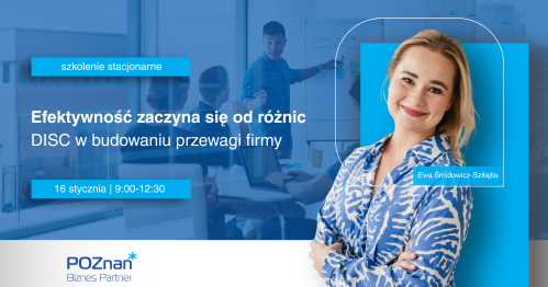 Efektywność zespołu zaczyna się od różnic: DISC w budowaniu przewagi firmy - szkolenie stacjonarne