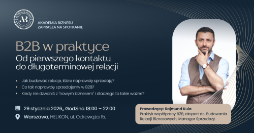 Od pierwszego kontaktu do długoterminowej relacji: B2B w praktyce