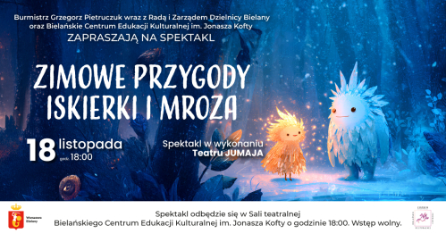 Bielańskie Centrum Edukacji Kulturalnej | Teatr Jumaja "Zimowe Przygody Iskierki i Mroza"