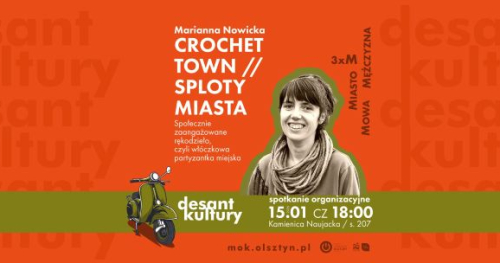 Desant Kultury: "3xM: Miasto, Mowa, Mężczyzna". Marianna Nowicka: Crochet town // Sploty miasta
