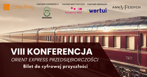 VIII KONFERENCJA Orient Express Przedsiębiorczości