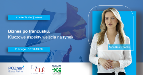 Biznes po francusku.  Kluczowe aspekty wejścia na rynek