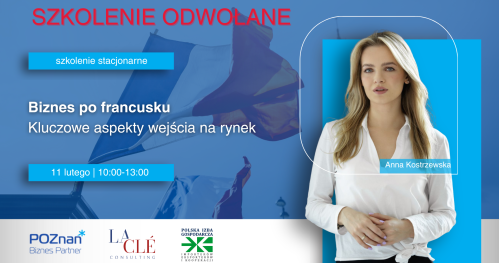 ODWOŁANO SZKOLENIE Biznes po francusku.  Kluczowe aspekty wejścia na rynek