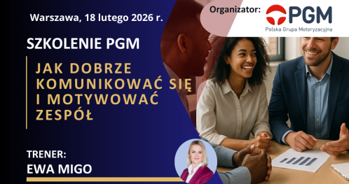 Szkolenie PGM :: "Jak dobrze komunikować się i motywować zespół" (szkolenie stacjonarne)