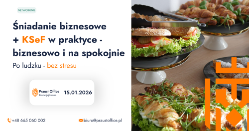 ŚNIADANIE BIZNESOWE + KSeF W PRAKTYCE - BIZNESOWO I NA SPOKOJNIE