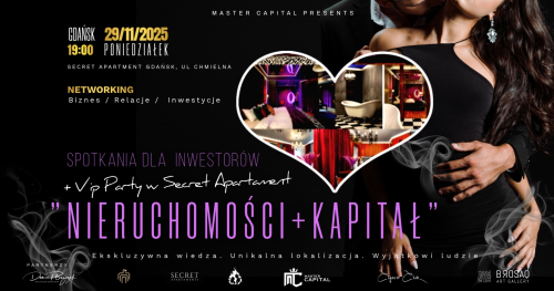 Spotkania dla Inwestorów w Secret Apartament  -  " Nieruchomości + Kapitał"  Gdańsk  29.12.2025 godz 19.00 + NETWORKING