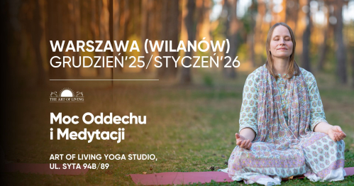 Moc Medytacji i Oddechu - spotkanie w Warszawie (Wilanów)!