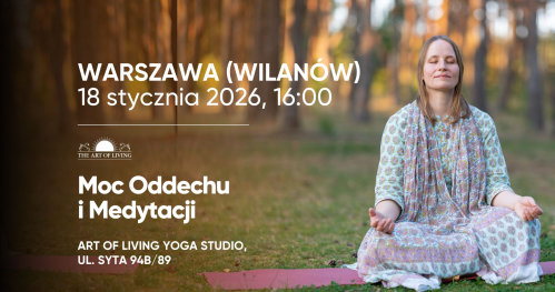 Moc Medytacji i Oddechu - spotkanie w Warszawie (Wilanów)!