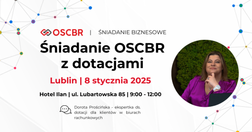 Śniadanie biznesowe OSCBR z dotacjami - Lublin 08.01.2026