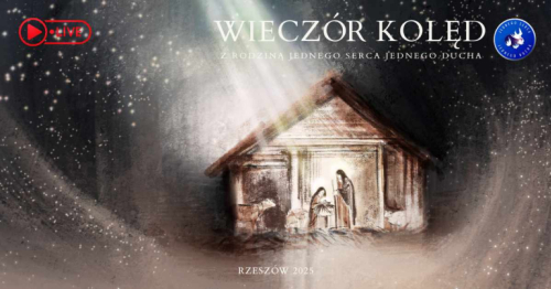 KOLĘDOWANIE 2026 z Rodziną Jednego Serca Jednego Ducha