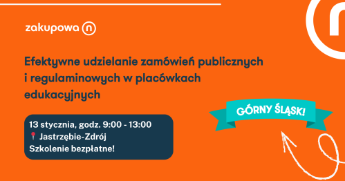 Efektywne udzielanie zamówień publicznych i regulaminowych w placówkach edukacyjnych [JASTRZĘBIE ZDRÓJ]