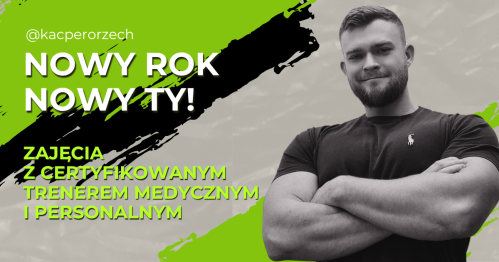NOWY ROK NOWY TY! Zajęcia z certyfikowanym trenerem medycznym i personalnym | 10.01.2026r. | 10:00-13:00 | 15-20 LAT