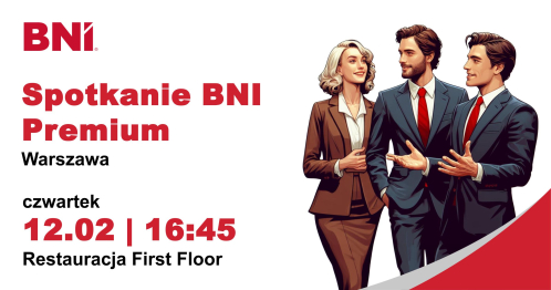 Spotkanie BNI Biznes Premium Warszawa 12.02.2026