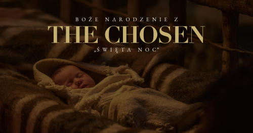 "The Chosen - święta noc" - Lubin