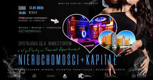Spotkania dla Inwestorów w Secret Apartament  -  " Nieruchomości + Kapitał"  Gdańsk  13.01.2026 godz 19.00 + NETWORKING