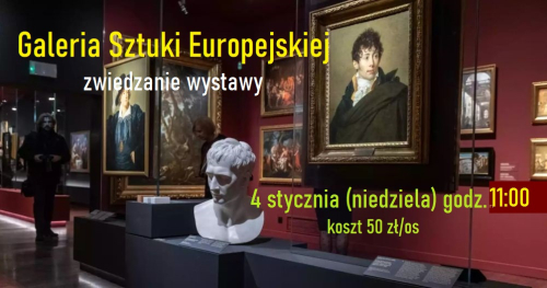 Galeria Sztuki Europejskiej MNK- zwiedzanie wystawy