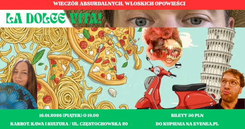La dolce vita! - wieczór absurdalnych, włoskich opowieści