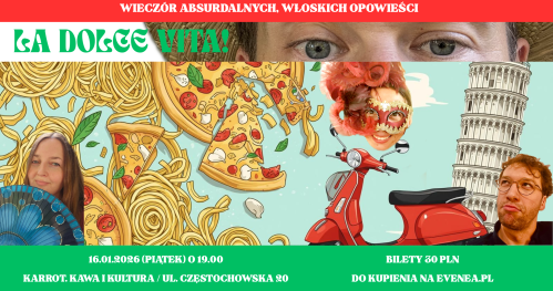 La dolce vita! - wieczór absurdalnych, włoskich opowieści