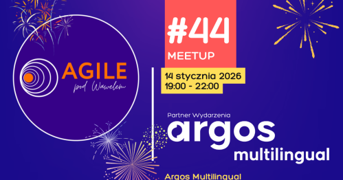Meetup AGILEpodWawelem w Krakowie #44