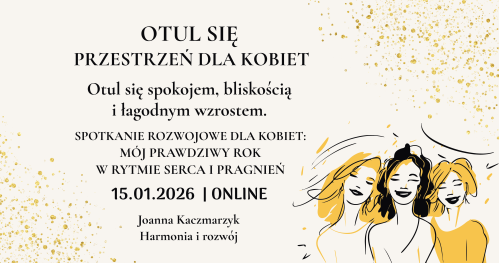 Otul się - Przestrzeń dla kobiet | Online | 15.01.2026