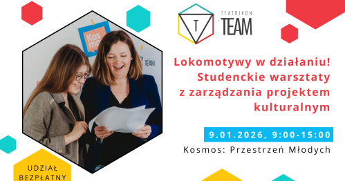 Lokomotywy ruszają! Studenckie warsztaty z zarządzania projektem kulturalnym