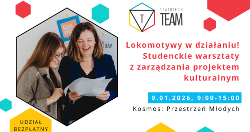 Lokomotywy ruszają! Studenckie warsztaty z zarządzania projektem kulturalnym