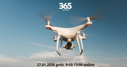 Dron nad twoja firmą. Co dalej? Praktyka działań przedsiębiorcy