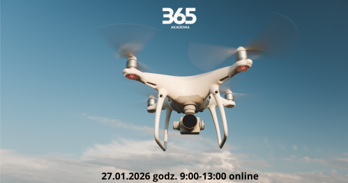 Dron nad twoja firmą. Co dalej? Praktyka działań przedsiębiorcy