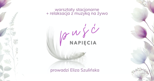 PUŚĆ NAPIĘCIA - warsztaty stacjonarne. styczeń