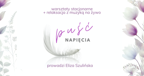 PUŚĆ NAPIĘCIA - warsztaty stacjonarne. styczeń