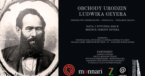 221  Urodziny Ludwika Geyera oraz V Spotkanie "DOKĄD … DOKĄD ŁÓDZKI WIELOŚWIECIE?""