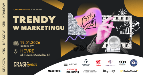 CRASH Mondays № 103: Trendy w marketingu [KRAKÓW] 🧡