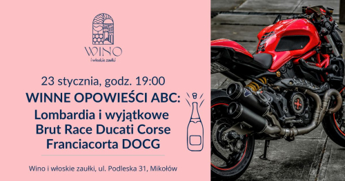 23 stycznia godz. 19.00 WINNE OPOWIEŚCI ABC: Lombardia i wyjątkowe Brut Race Ducati Corse Franciacorta DOCG