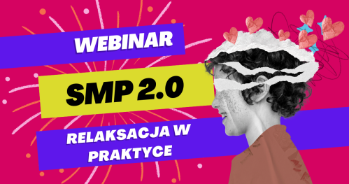 Relaksacja w praktyce - jak wdrażać w pracy z uczniami i uczennicami