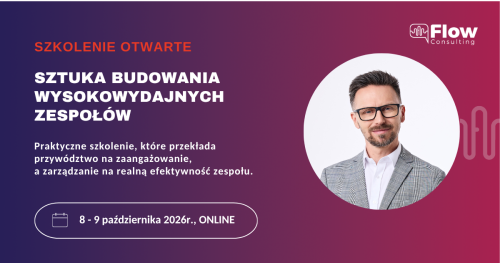 Sztuka budowania wysokowydajnych zespołów (8 - 9.10.2026, ONLINE)