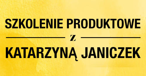 Szkolenie produktowe z Katarzyną Janiczek