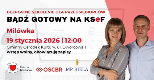 Bądź Gotowy na KSeF z OSCBR i P&M BIELA - szkolenie MILÓWKA