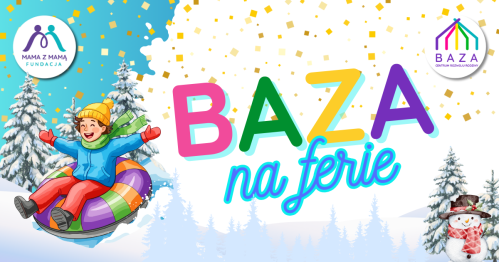 BAZA NA FERIE 2026 - zajęcia dla dzieci 6-11 lat